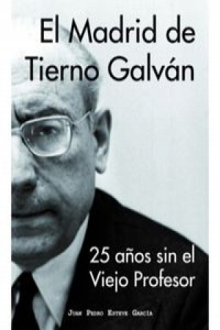 Книга El Madrid de Tierno Galván JUAN PEDRO ESTEVE GARCIA