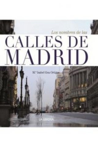 Kniha Los nombres de las calles de Madrid María Isabel Gea Ortigas