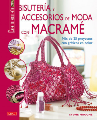 Knjiga Bisutería y accesorios de moda con macramé Sylvie Hooghe