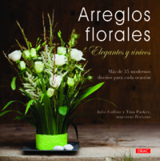 Kniha Arreglos florales elegantes y únicos JULIE COLINS