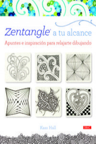 Kniha Zentangle a tu alcance : apuntes e inspiración para relajarse dibujando KASS HALL