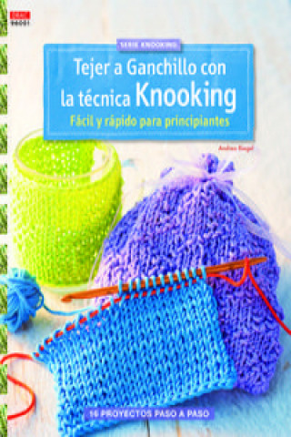 Книга Tejer ganchillo con la técnica knooking : fácil y rápido para principiantes Andrea Biegel
