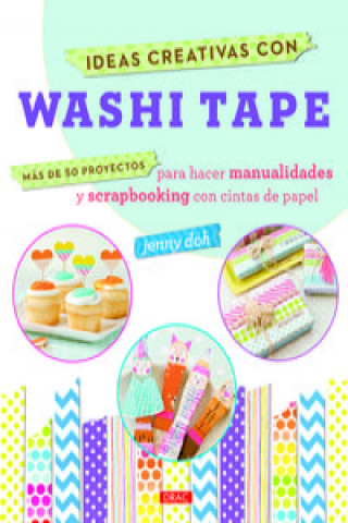 Carte Ideas creativas con Washi Tape : más de 50 proyectos para hacer manualidades y scrapbooking con cintas de papel 