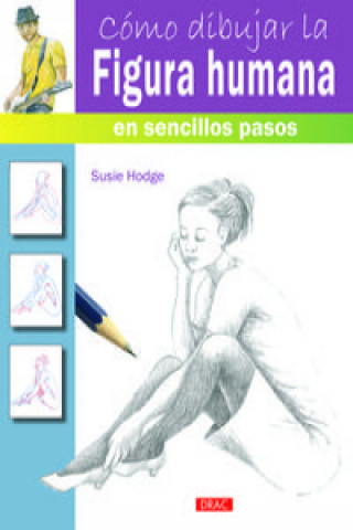 Книга Cómo dibujar la figura humana en sencillos pasos SUSIE HODGE