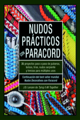 Könyv Nudos prácticos con paracord : 35 proyectos paso a paso de pulseras, bolsos, tiras, nudos serpiente y trenzas para multiples usos 