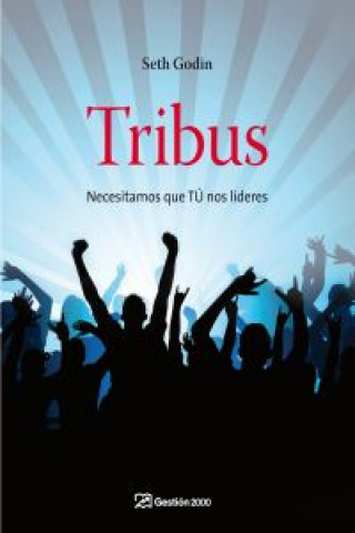 Livre Tribus : necesitamos que tú nos lideres Seth Godin