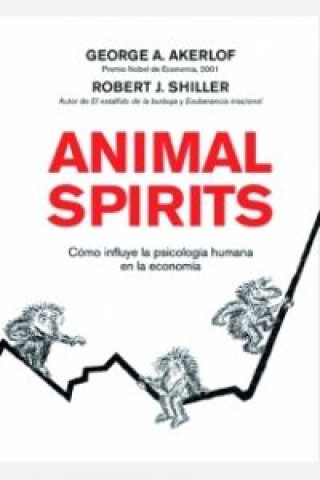 Kniha Animal spirits : cómo influye la psicología humana en la economía GEORGE A. AKERLOF