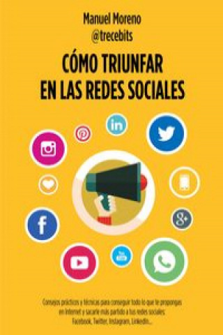 Könyv Cómo triunfar en las redes sociales MANUEL MORENO MOLINA