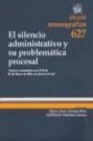 Könyv El silencio administrativo y su problemática procesal : incluye comentario a las STS de 29 de enero de 2009, en interés de ley María José Alonso Mas