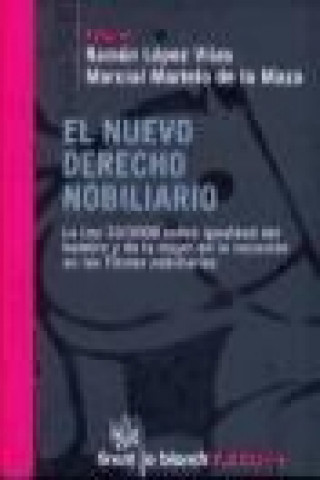 Книга El nuevo derecho nobiliario : la Ley 33/2006 sobre igualdad del hombre y de la mujer en la sucesión en los títulos nobiliarios Ramón López Vilas