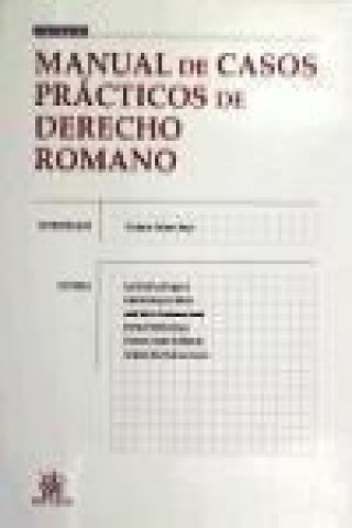 Carte Manual de casos prácticos de derecho romano Enrique . . . [et al. ] Gómez Royo