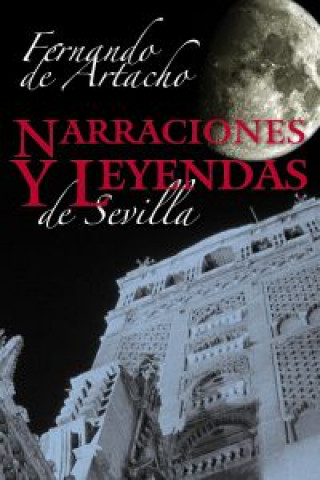 Kniha Narraciones y leyendas sevillanas FERNANDO DE ARTACHO Y PEREZ BLAZQUEZ