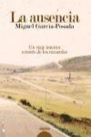 Buch La ausencia Miguel García-Posada