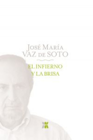 Книга El infierno y la brisa JOSE MARIA VAZ DE SOTO