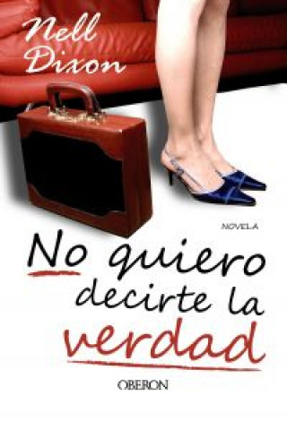 Libro No quiero decirte la verdad NELL DIXON