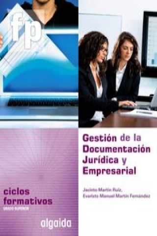 Carte Gestión de la documentación jurídica y empresarial, Grado Superior Ciclos Formativos Evaristo Manuel Martín Fernández