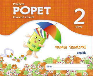 Kniha Projecte Popet, Educació Infantil, 2 anys, 1 cicle (Valencia, Baleares). 1 trimestre María Dolores Campuzano Valiente