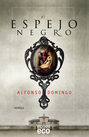 Kniha El espejo negro Alfonso Domingo