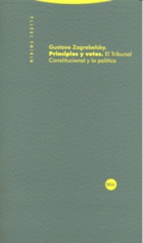 Carte Principios y votos : el Tribunal Constitucional y la política Gustavo Zabrebelsky