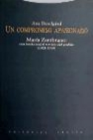 Kniha Un compromiso apasionado : María Zambrano, una intelectual al servicio del pueblo (1928-1939) Ana Bundgard