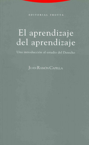 Книга El aprendizaje del aprendizaje : una introducción al estudio del derecho Juan-Ramón Capella