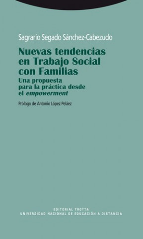 Книга Nuevas tendencias en trabajo con familias : una propuesta para la práctica desde el empowerment Sagrario Segado Sánchez-Cabezudo