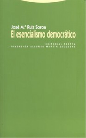 Kniha El esencialismo democrático José María Ruiz Soroa