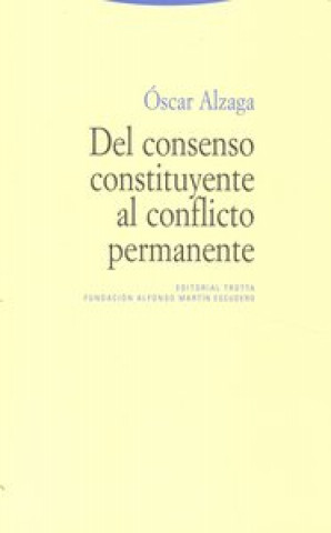 Könyv DEL CONSENSO CONSTITUYENTE AL CONFLICTO PERMANENTE 