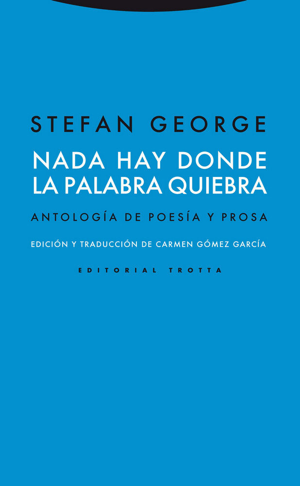 Knjiga Nada hay donde la palabra quiebra : antología de poesía y prosa Stefan George