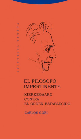 Kniha El filósofo impertinente : Kierkegaard contra el orden establecido CARLOS GOÑI