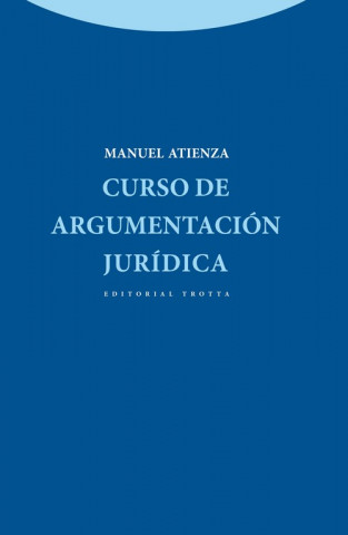 Kniha Curso de argumentación jurídica Manuel Atienza Rodríguez