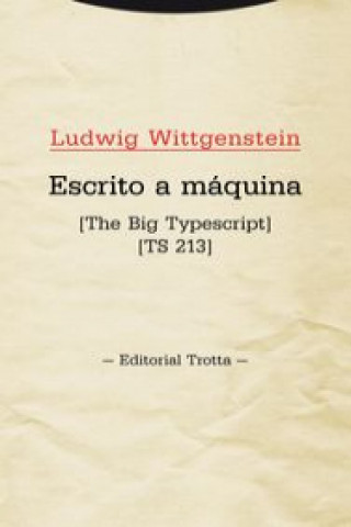 Kniha Escrito a máquina : [The big typescript] [TS 213] Ludwig Wittgenstein