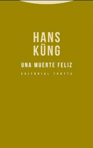 Kniha UNA MUERTE FELIZ Hans Küng
