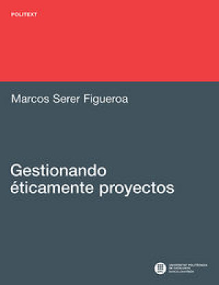 Kniha Gestionando éticamente proyectos Marcos Serer Figueroa