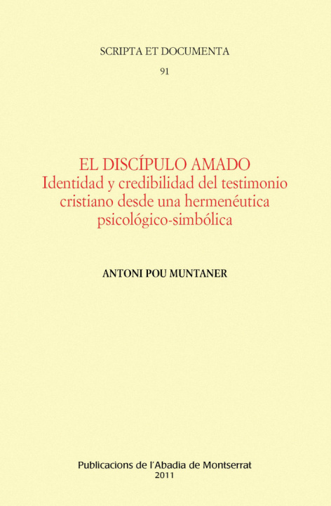 Carte El discípulo amado : identidad y credibilidad del testimonio cristiano desde una hermenéutica psicológico-simbólica Antoni Pou Muntaner