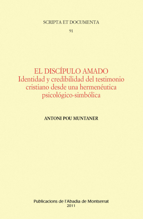 Książka El discípulo amado : identidad y credibilidad del testimonio cristiano desde una hermenéutica psicológico-simbólica Antoni Pou Muntaner