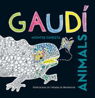Книга Gaudí. Animals Montserrat Ginesta i Clavell