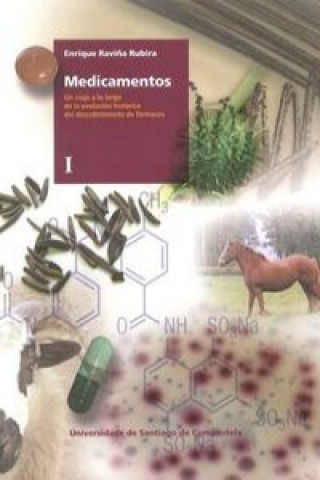 Kniha Medicamentos : un viaje a lo largo de la evolución histórica del descubrimiento de fármacos ENRIQUE RAVIÑA RUBIRA