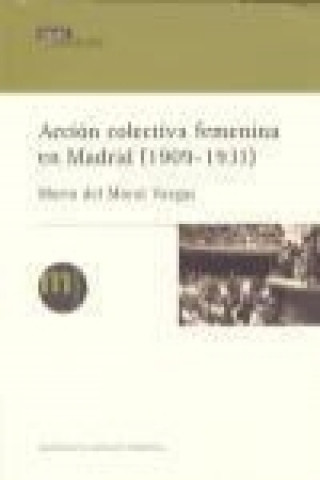 Kniha Acción colectiva femenina en Madrid (1909-1931) 