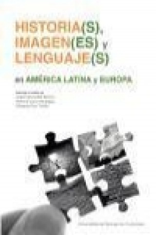 Книга Historia(s), imagen(es) y lenguaje(s) en América Latina y Europa Patricia Calvo González