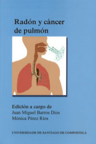 Kniha Radón y cáncer de pulmón JUAN MIGUEL BARROS DIOS