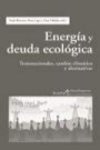 Könyv Energía y deuda ecológica : transnacionales, cambio climático y alternativas 