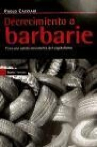 Kniha Decrecimiento o barbarie : una salida no-violenta del capitalismo Paolo Cacciari