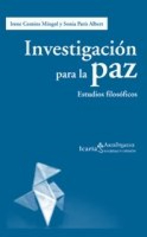 Книга Investigación para la paz : estudios filosóficos Irene Comins Mingol