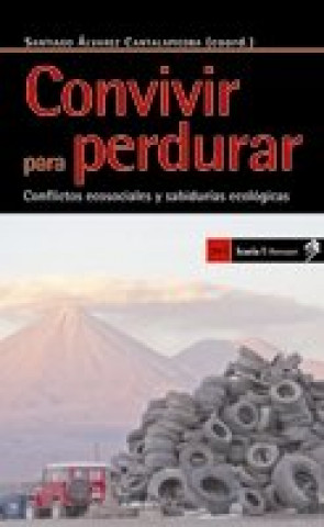 Książka Convivir para perdurar : conflictos ecosociales y sabidurías ecológicas Santiago Álvarez Cantalapiedra