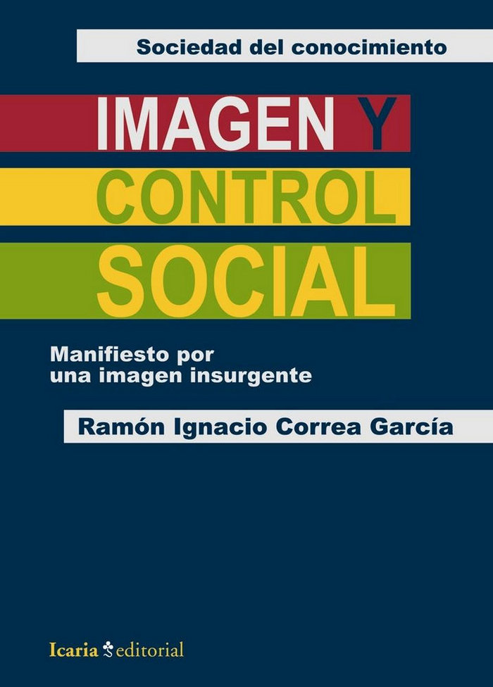 Könyv Imagen y control social : manifiesto por una mirada insurgente Ramón Ignacio Correa García