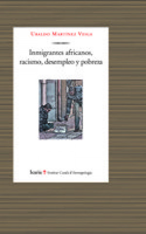 Kniha Inmigrantes africanos, racismo, desempleo y pobreza Ubaldo Martínez Veiga