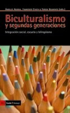 Kniha Biculturalismo y segundas generaciones : integración social, escuela y bilingüismo Ángeles Arjona Garrido