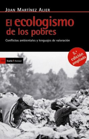 Książka El ecologismo de los pobres : conflictos ambientales y lenguajes de valoración 