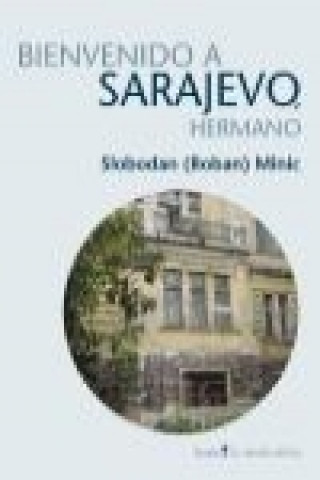Carte Bienvenido a Sarajevo, hermano Slobodan Minic